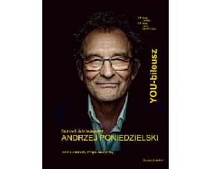 Bilety na kabaret ANDRZEJ PONIEDZIELSKI - Koncert Jubileuszowy „YOUbeLECIE” w Olsztynie - 12-04-2025 Bilety na kabaret ANDRZEJ PONIEDZIELSKI - Koncert Jubileuszowy „YOUbeLECIE” w Olsztynie - 12-04-2025