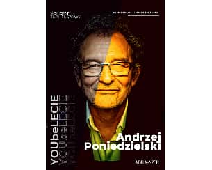 Bilety na koncert Andrzej Poniedzielski „YOUbeLECIE” w Mińsku Mazowieckim - 16-10-2025 Bilety na koncert Andrzej Poniedzielski „YOUbeLECIE” w Mińsku Mazowieckim - 16-10-2025