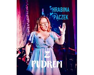 Bilety na kabaret Hrabina Pączek - Z PUDREM w Krakowie - 12-02-2025