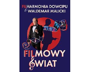 Bilety na kabaret Filharmonia Dowcipu & Waldemar Malicki - Filmowy Świat  w Bielsku-Białej - 09-03-2025