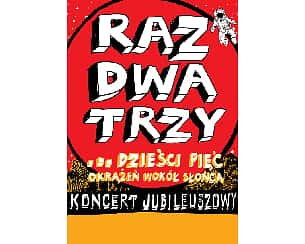 Bilety na koncert Raz, Dwa, Trzy… dzieści pięć okrążeń wokół słońca w Stargardzie - 11-04-2025