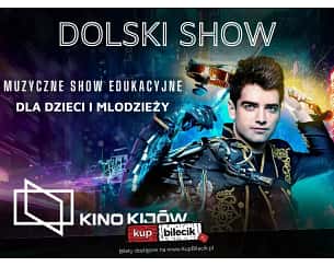 Bilety na spektakl Dolski Show - Muzyczne Show Edukacyjne dla Dzieci i Młodzieży - Kraków - 18-06-2025 Bilety na spektakl Dolski Show - Muzyczne Show Edukacyjne dla Dzieci i Młodzieży - Kraków - 18-06-2025