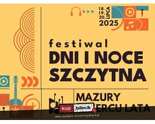 Bilety na Festiwal Dni i Noce Szczytna. Mazury w sercu lata Bilety na Festiwal Dni i Noce Szczytna. Mazury w sercu lata