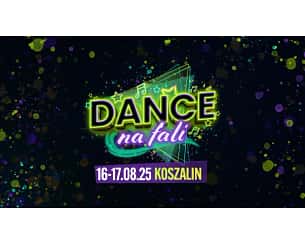 Festiwal Dance Na Fali - Festiwal Dance Na Fali - Koszalin 2025 Festiwal Dance Na Fali - Festiwal Dance Na Fali - Koszalin 2025