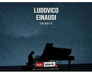 Bilety na koncert Ludovico Einaudi Music - Muzyka Ludovica Einaudiego w Koninie - 27-03-2025 Bilety na koncert Ludovico Einaudi Music - Muzyka Ludovica Einaudiego w Koninie - 27-03-2025
