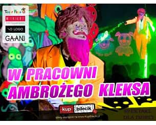 Bilety na spektakl W pracowni Ambrożego Kleksa - Spektakl UV "W pracowni Ambrożego Kleksa" - Poznań - 22-04-2024