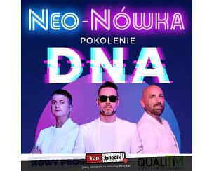 Bilety na kabaret Neo-Nówka - Pokolenie DNA - Nowy Program 2025 w Częstochowie - 07-04-2025
