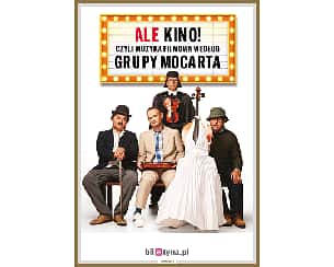 Bilety na kabaret Grupa MoCarta - ALE KINO! czyli muzyka filmowa wg Grupy MoCarta w Mławie - 12-04-2025