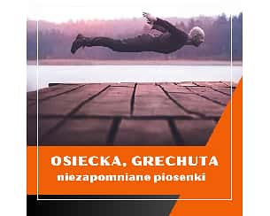 Osiecka, Grechuta - niezapomniane piosenki
