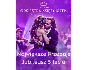 Bilety na koncert Orkiestra Księżniczek - Największe Przeboje. Jubileusz 5-lecia w Rybniku - 11-05-2025 Bilety na koncert Orkiestra Księżniczek - Największe Przeboje. Jubileusz 5-lecia w Rybniku - 11-05-2025