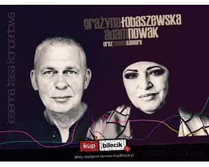 Bilety na koncert Grażyna Łobaszewska & Adam Nowak (Raz Dwa Trzy) - "Piosenki o ludziach z duszą" w Damasławku - 13-02-2025