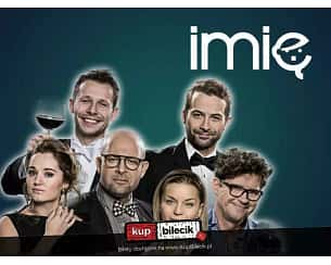 Bilety na spektakl Imię - W. Malajkat, M. Foremniak, S. Bobrowski, D. Krempa, M. Hycnar / M. Banasiuk - Tychy - 12-10-2024
