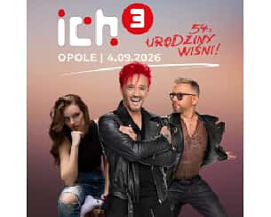 Bilety na koncert Ich Troje - 54. Urodziny Wiśni w Opole - 04-09-2026