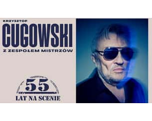 Bilety na koncert Krzysztof Cugowski - 55 lat na scenie - KRZYSZTOF CUGOWSKI z Zespołem Mistrzów w Łodzi - 25-10-2025 Bilety na koncert Krzysztof Cugowski - 55 lat na scenie - KRZYSZTOF CUGOWSKI z Zespołem Mistrzów w Łodzi - 25-10-2025