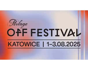 Bilety na OFF Festival Katowice 2025 - OFF FESTIVAL KATOWICE 2025 - pole namiotowe dla 1 osoby Bilety na OFF Festival Katowice 2025 - OFF FESTIVAL KATOWICE 2025 - pole namiotowe dla 1 osoby