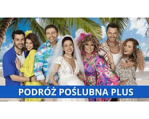 Podr&oacute;ż Poślubna Plus - PODR&Oacute;Ż POŚLUBNA PLUS