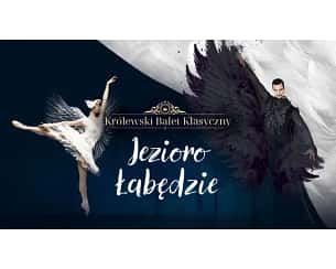 Jezioro Łabędzie w wykonaniu Kr&oacute;lewskiego Baletu Klasycznego
