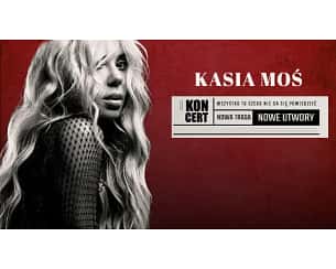 Bilety na koncert Kasia Moś - "Wszystko to, czego nie da się powiedzieć” w Warszawie - 13-03-2025