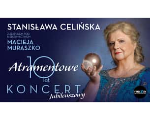 Stanisława Celińska &bdquo;Atramentowe 10 lat&rdquo; - Koncert Jubileuszowy - Stanisława Celińska ATRAMENTOWE 10 LAT Koncert Jubileuszowy