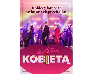 Bilety na koncert JESTEM KOBIETĄ - kobiecy koncert światowych przebojów w Słupsku - 26-05-2025 Bilety na koncert JESTEM KOBIETĄ - kobiecy koncert światowych przebojów w Słupsku - 26-05-2025