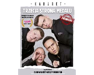 Bilety na kabaret Trzecia Strona Medalu - "Zuchwałość rzeczy marnych" w Kobylinie - 05-10-2024