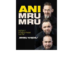 Bilety na kabaret Ani Mru Mru: najnowszy program - Mniej więcej w Grudziądzu - 27-03-2025