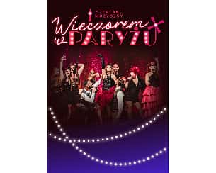 Koncert Wieczorem w Paryżu w Gdańsku - 15-03-2025