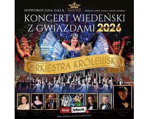 Koncert Wiedeński z Gwiazdami 2026 - Koncert Wiedeński - 120 min raju dla duszy Koncert Wiedeński z Gwiazdami 2026 - Koncert Wiedeński - 120 min raju dla duszy