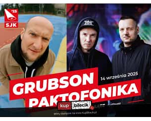 Bilety na koncert Grubson & Paktofonika - Grubson, Paktofonika - SJK'25 w Nowym Sączu - 14-09-2025 Bilety na koncert Grubson & Paktofonika - Grubson, Paktofonika - SJK'25 w Nowym Sączu - 14-09-2025