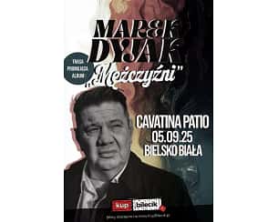 Bilety na koncert Marek Dyjak - Koncert Marek Dyjak w Bielska-Białej - 05-09-2025