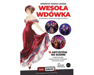 Wesoła wd&oacute;wka - Teatr Muzyczny Castello - Operetka Franza Lehara w trzech aktach