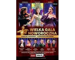 Wielka Gala Noworoczna - Koncert Wiedeński - Karnawałowe Show - Jedyne Takie w Polsce!