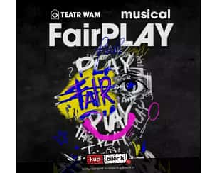 Bilety na koncert Fair Play - Teatr WAM - Musical Fair Play w reżyserii Pawła Podgórskiego w Warszawie - 06-11-2025
