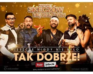 Bilety na kabaret Skeczów Męczących - Jeszcze nigdy nie było tak dobrze - 20-lecie kabaretu w Siemiatyczach - 23-08-2025 Bilety na kabaret Skeczów Męczących - Jeszcze nigdy nie było tak dobrze - 20-lecie kabaretu w Siemiatyczach - 23-08-2025