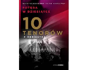 Bilety na koncert 10 Tenorów - Potęga w Dziesiątce w Słupsku - 04-11-2025 Bilety na koncert 10 Tenorów - Potęga w Dziesiątce w Słupsku - 04-11-2025