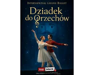 International Grand Ballet - Dziadek do orzech&oacute;w
