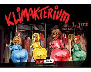 Klimakterium i już - Klimakterium... i już - Największy humorystyczny hit! Klimakterium i już - Klimakterium... i już - Największy humorystyczny hit!