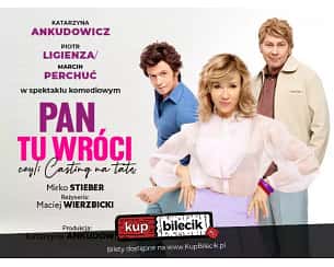 Bilety na spektakl Pan tu wr&oacute;ci - Czyli casting na tatę - Mrągowo - 10-04-2026
