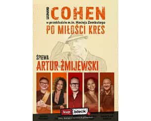 Bilety na koncert Cohen - Po miłości kres. Śpiewa Artur Żmijewski w Międzyzdrojach - 15-08-2025 Bilety na koncert Cohen - Po miłości kres. Śpiewa Artur Żmijewski w Międzyzdrojach - 15-08-2025