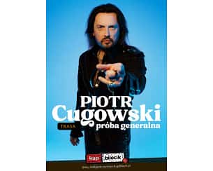 Piotr Cugowski - Pr&oacute;ba generalna