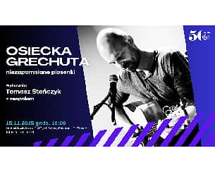 Osiecka, Grechuta - niezapomniane piosenki - koncert Tomasza Steńczyka z zespołem