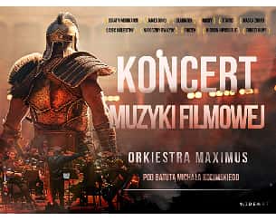 Koncert Muzyki Filmowej w wykonaniu Orkiestry Maximus