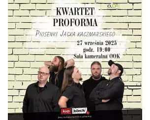 Bilety na koncert Kwartet ProForma - Koncert ProForma - Piosenki Jacka Kaczmarskiego w Obornikach - 27-09-2025 Bilety na koncert Kwartet ProForma - Koncert ProForma - Piosenki Jacka Kaczmarskiego w Obornikach - 27-09-2025