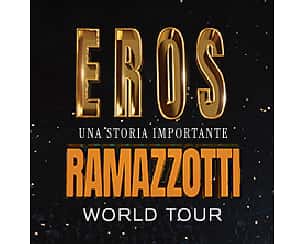 Bilety na koncert Eros Ramazzotti - UNA STORIA IMPORTANTE WORLD TOUR w Krakowa - 08-04-2026
