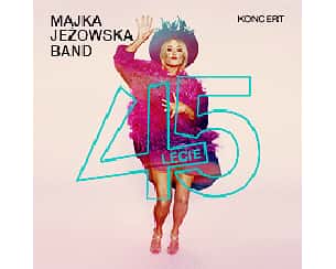Bilety na koncert Majka Jeżowska – 45-lecie w Katowicach - 19-10-2025