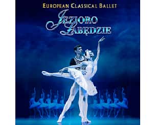 Bilety na spektakl EUROPEAN CLASSICAL BALLET - JEZIORO ŁABĘDZIE - Zgorzelec - 16-11-2025 Bilety na spektakl EUROPEAN CLASSICAL BALLET - JEZIORO ŁABĘDZIE - Zgorzelec - 16-11-2025