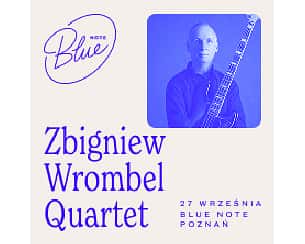 Bilety na koncert Zbigniew Wrombel Quartet w Poznaniu - 27-09-2025 Bilety na koncert Zbigniew Wrombel Quartet w Poznaniu - 27-09-2025