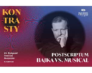 Bilety na koncert 63. BFM | Postscriptum. Bajka vs. musical w Bydgoszczy - 05-10-2025