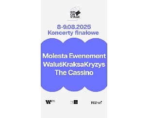 Bilety na Go On Stage Festival - | Molesta, WaluśKraksaKryzys, The Cassino 08 - 09.08.2025 //  Dziedziniec Centrum Kultury ZAMEK, POZNAŃ