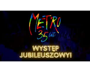 Musical Metro! To już 35 lat! - Warszawa COS Torwar - Musical Metro! To już 35 lat! - Warszawa Torwar